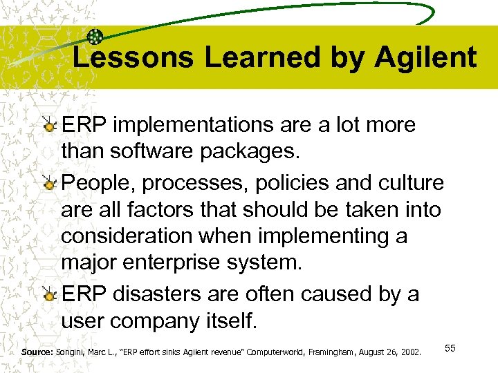 Lessons Learned by Agilent ERP implementations are a lot more than software packages. People,