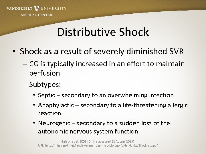 Distributive Shock • Shock as a result of severely diminished SVR – CO is