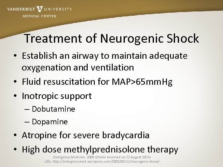Treatment of Neurogenic Shock • Establish an airway to maintain adequate oxygenation and ventilation