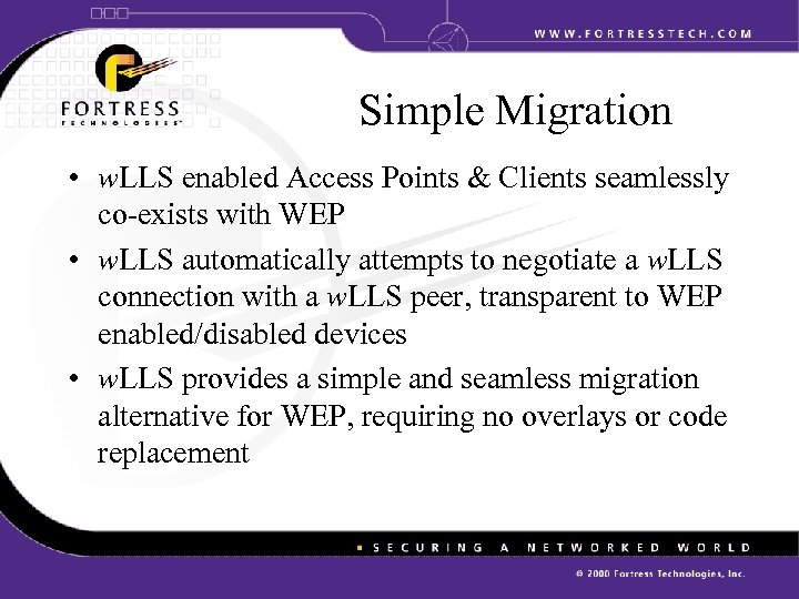 Simple Migration • w. LLS enabled Access Points & Clients seamlessly co-exists with WEP