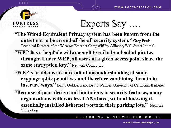 Experts Say …. “The Wired Equivalent Privacy system has been known from the outset