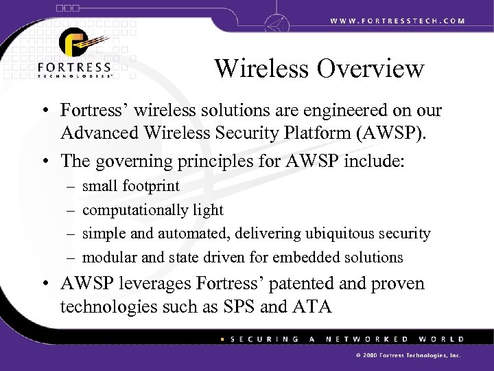 Wireless Overview • Fortress’ wireless solutions are engineered on our Advanced Wireless Security Platform