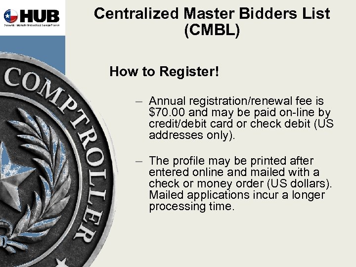 Centralized Master Bidders List (CMBL) How to Register! – Annual registration/renewal fee is $70.