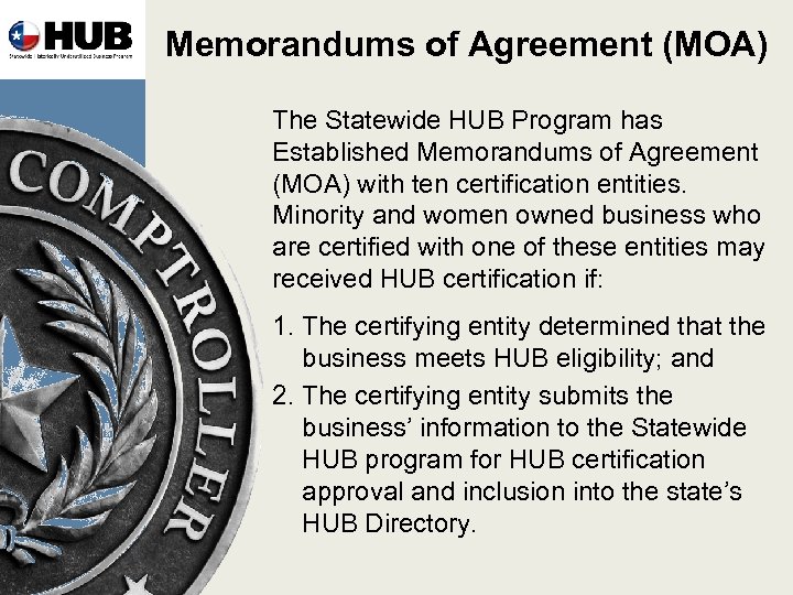 Memorandums of Agreement (MOA) The Statewide HUB Program has Established Memorandums of Agreement (MOA)