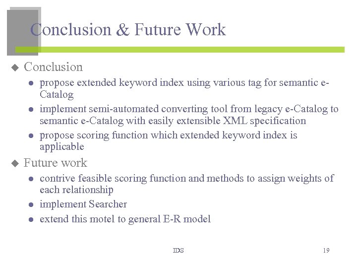 Conclusion & Future Work u Conclusion l l l u propose extended keyword index