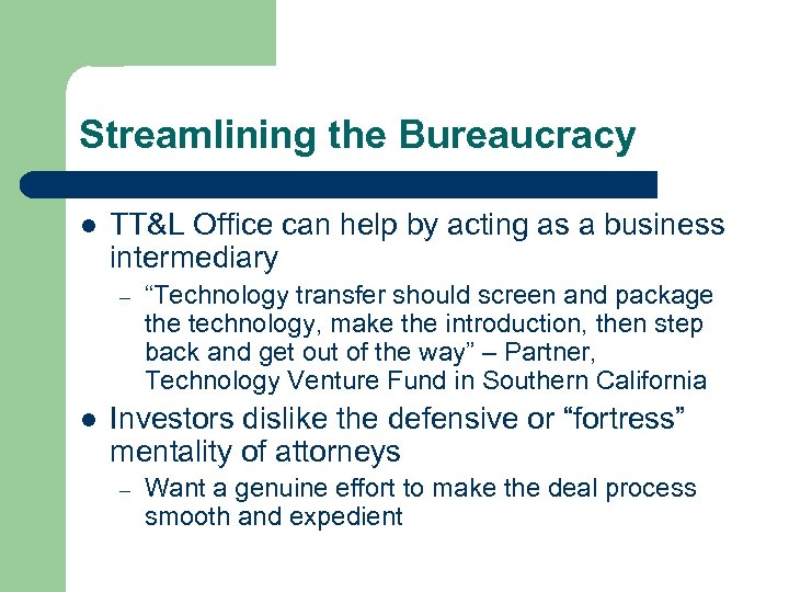 Streamlining the Bureaucracy l TT&L Office can help by acting as a business intermediary