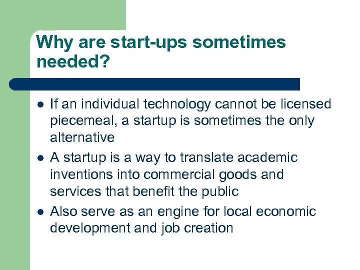 Why are start-ups sometimes needed? l l l If an individual technology cannot be