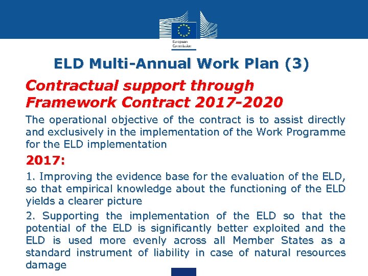 ELD Multi-Annual Work Plan (3) Contractual support through Framework Contract 2017 -2020 The operational