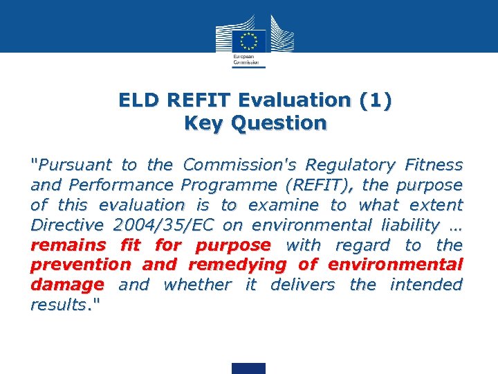 ELD REFIT Evaluation (1) Key Question "Pursuant to the Commission's Regulatory Fitness and Performance