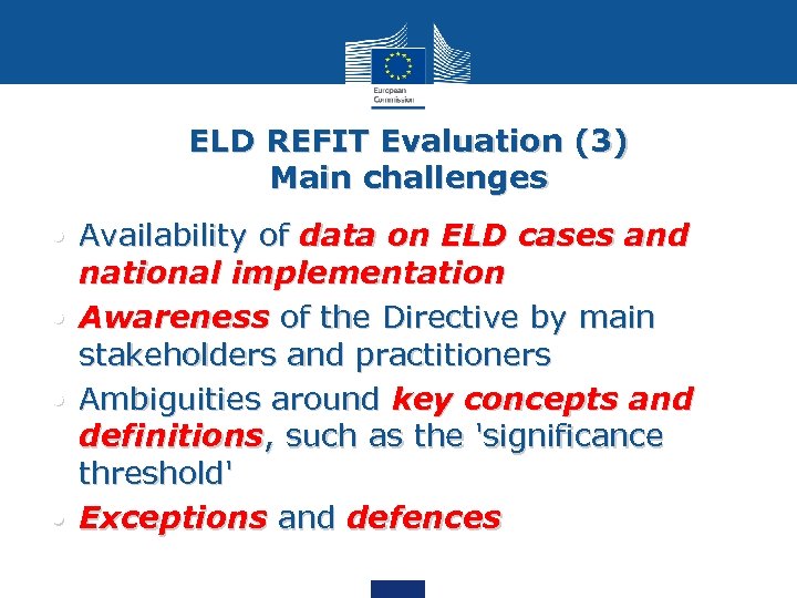 ELD REFIT Evaluation (3) Main challenges • Availability of data on ELD cases and