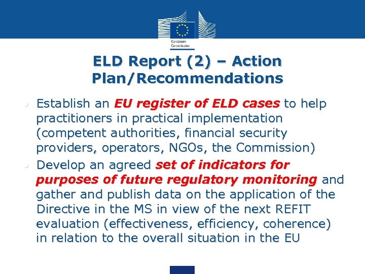 ELD Report (2) – Action Plan/Recommendations • Establish an EU register of ELD cases