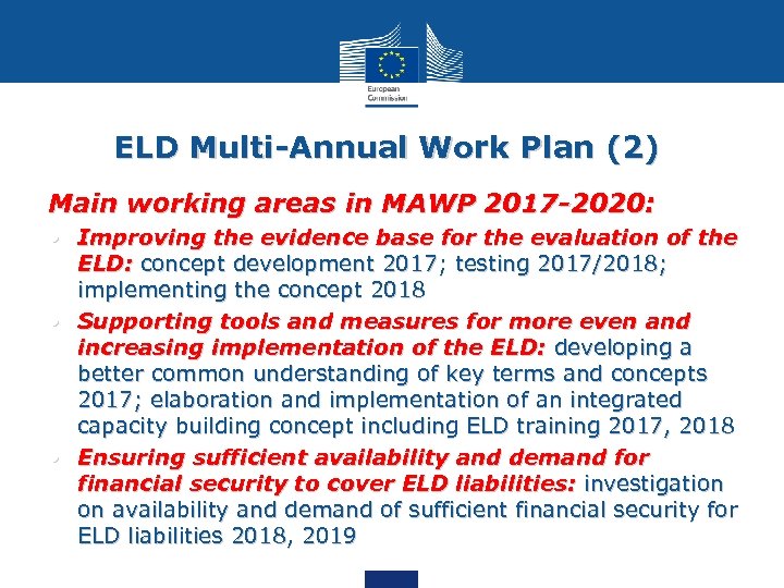 ELD Multi-Annual Work Plan (2) Main working areas in MAWP 2017 -2020: • Improving