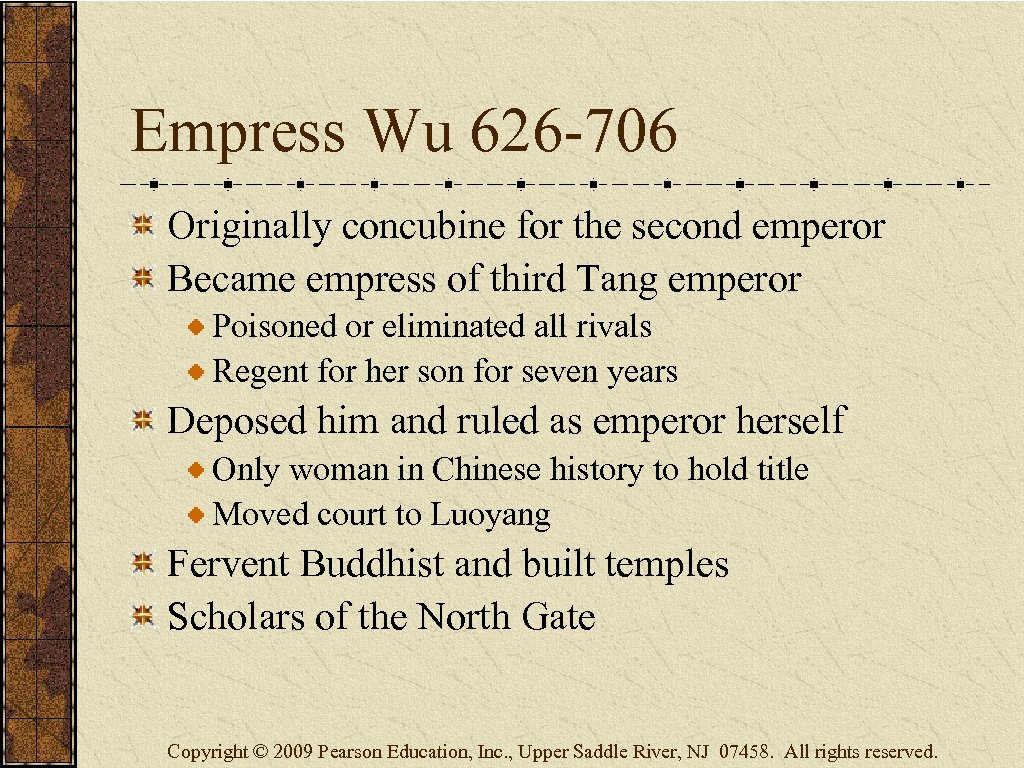 Empress Wu 626 -706 Originally concubine for the second emperor Became empress of third