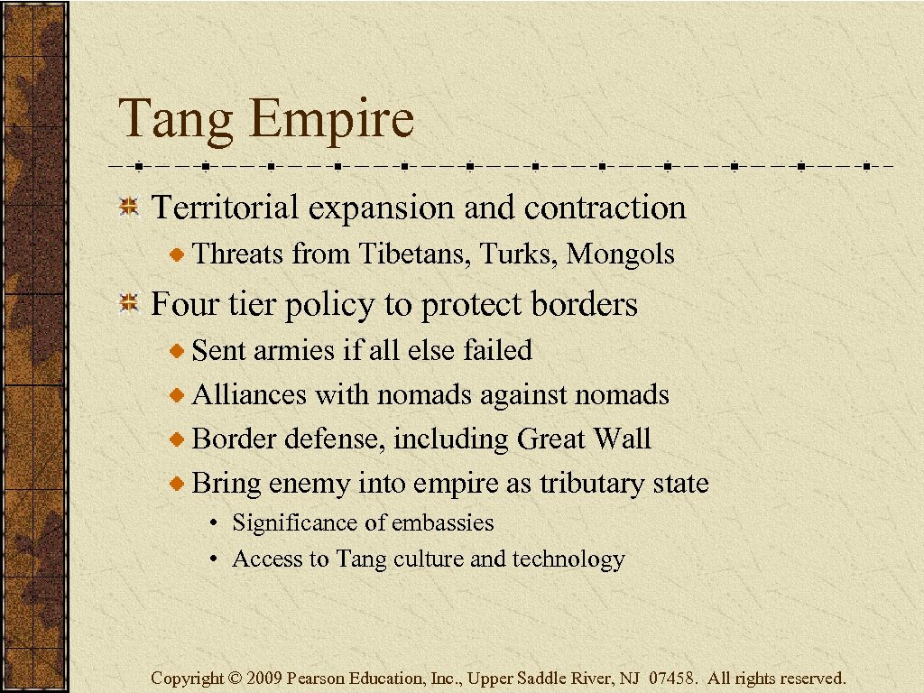 Tang Empire Territorial expansion and contraction Threats from Tibetans, Turks, Mongols Four tier policy