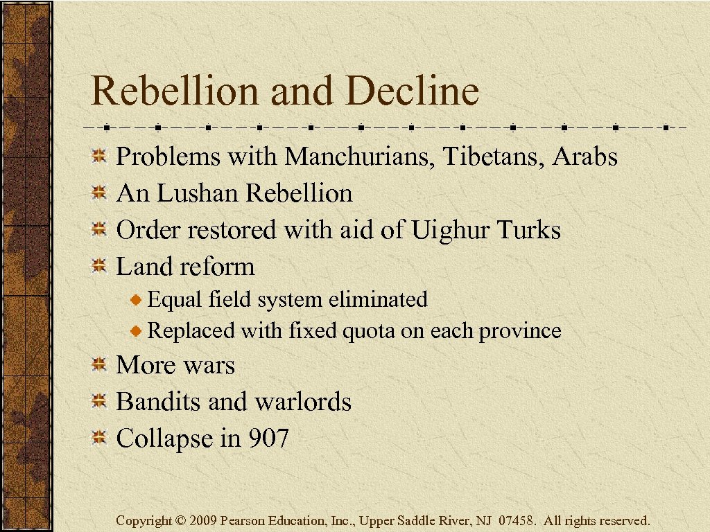 Rebellion and Decline Problems with Manchurians, Tibetans, Arabs An Lushan Rebellion Order restored with