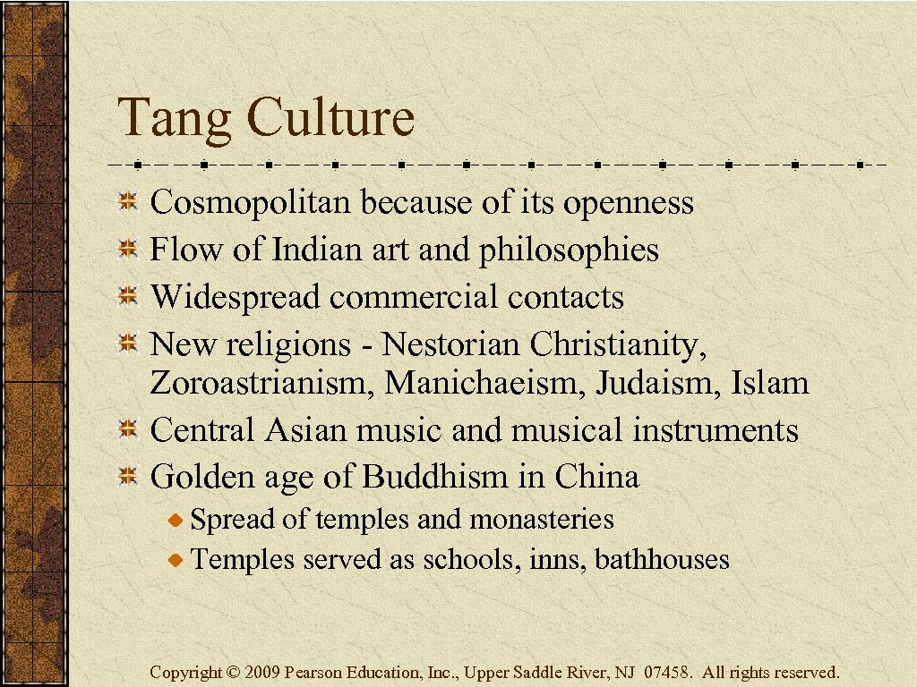 Tang Culture Cosmopolitan because of its openness Flow of Indian art and philosophies Widespread