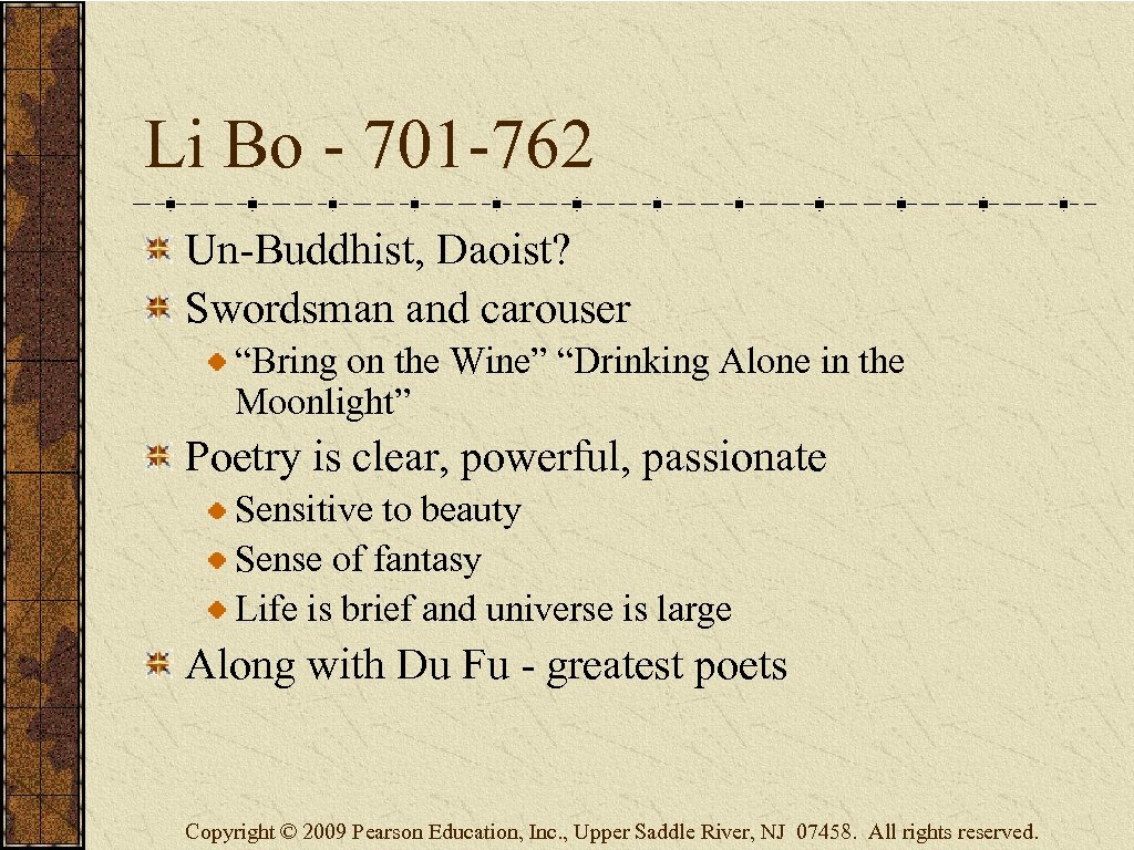Li Bo - 701 -762 Un-Buddhist, Daoist? Swordsman and carouser “Bring on the Wine”