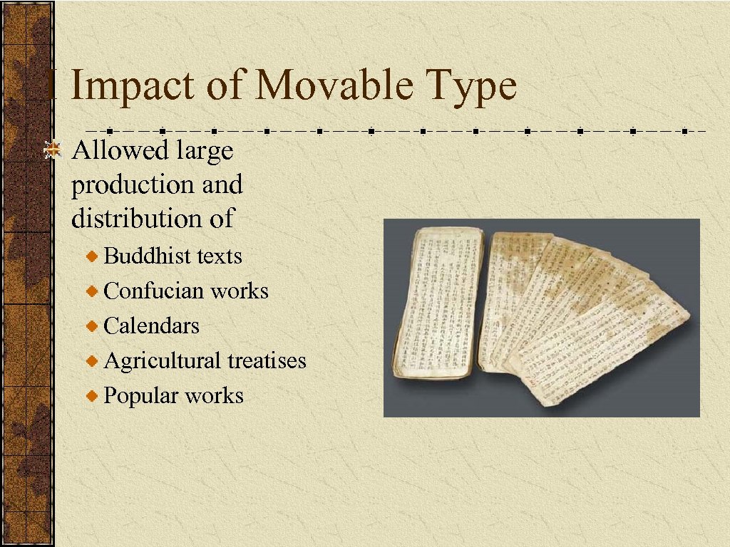 I Impact of Movable Type Allowed large production and distribution of Buddhist texts Confucian