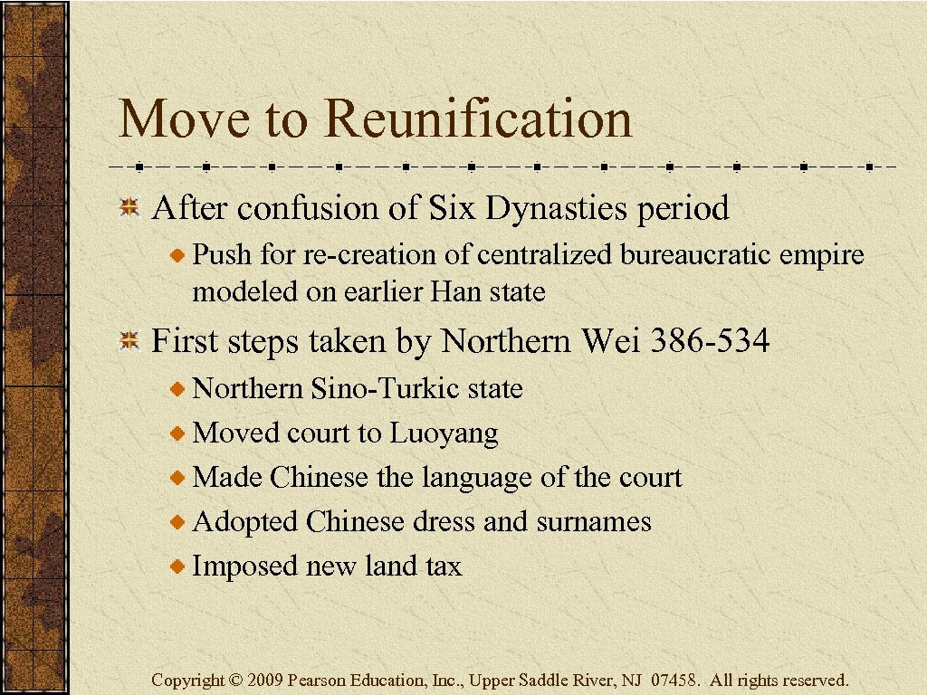 Move to Reunification After confusion of Six Dynasties period Push for re-creation of centralized