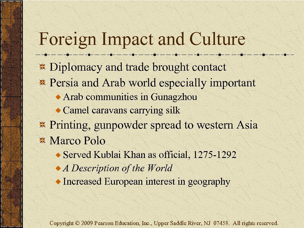 Foreign Impact and Culture Diplomacy and trade brought contact Persia and Arab world especially