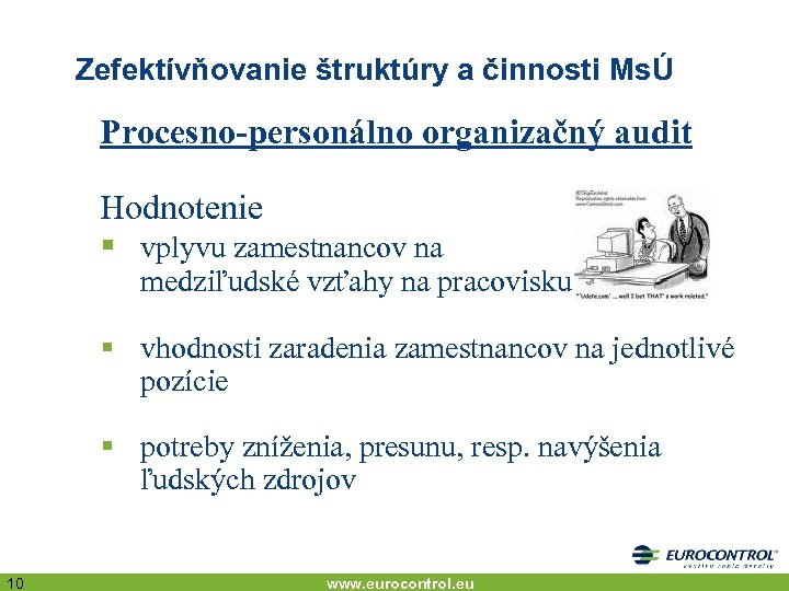 Zefektívňovanie štruktúry a činnosti MsÚ Procesno-personálno organizačný audit Hodnotenie § vplyvu zamestnancov na medziľudské