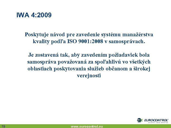 IWA 4: 2009 Poskytuje návod pre zavedenie systému manažérstva kvality podľa ISO 9001: 2008