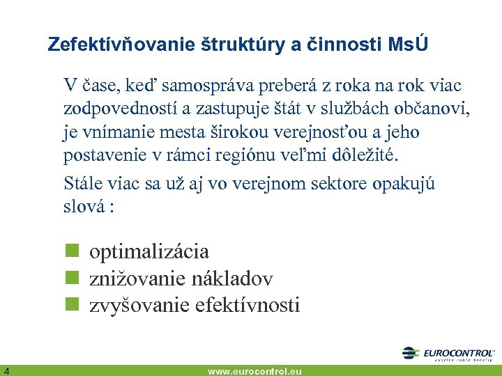 Zefektívňovanie štruktúry a činnosti MsÚ V čase, keď samospráva preberá z roka na rok