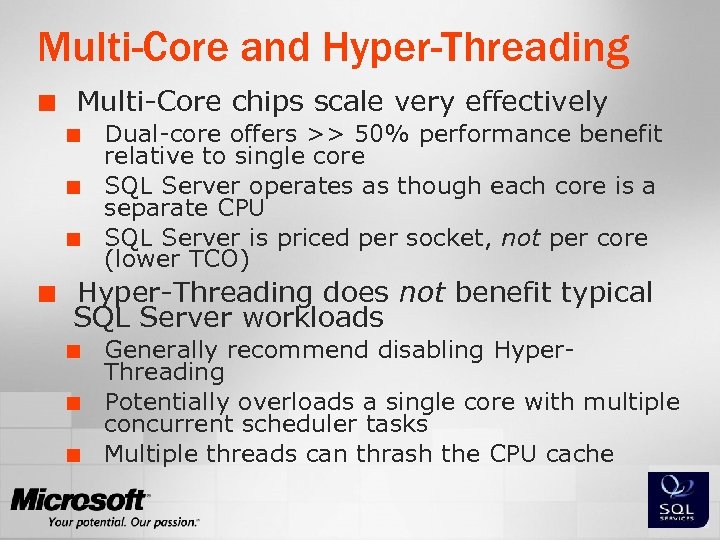 Multi-Core and Hyper-Threading ¢ Multi-Core chips scale very effectively ¢ ¢ Dual-core offers >>