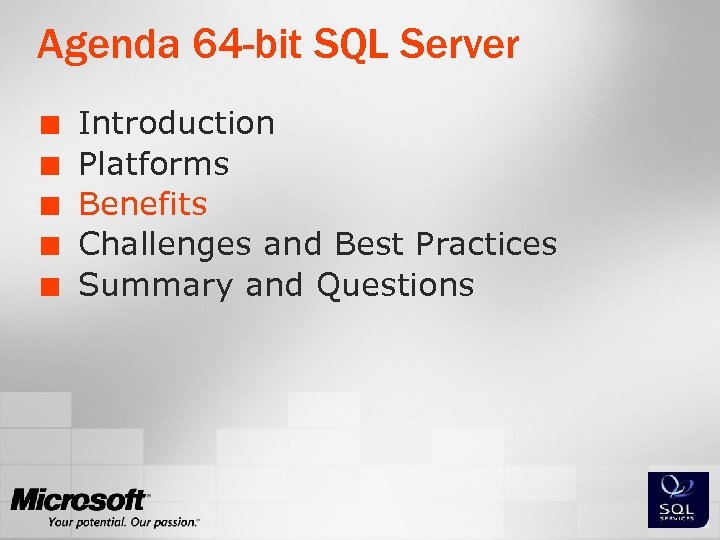 Agenda 64 -bit SQL Server ¢ ¢ ¢ Introduction Platforms Benefits Challenges and Best