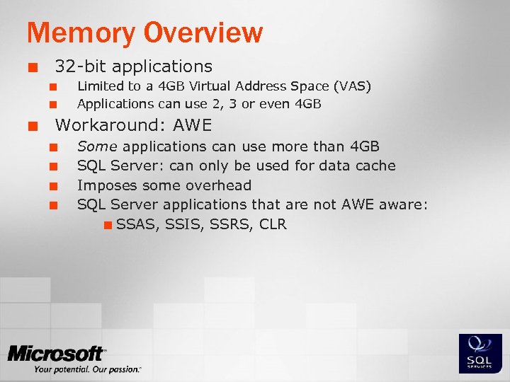 Memory Overview ¢ 32 -bit applications ¢ ¢ ¢ Limited to a 4 GB