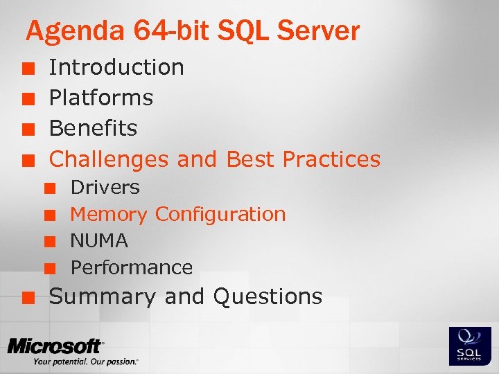 Agenda 64 -bit SQL Server ¢ ¢ Introduction Platforms Benefits Challenges and Best Practices