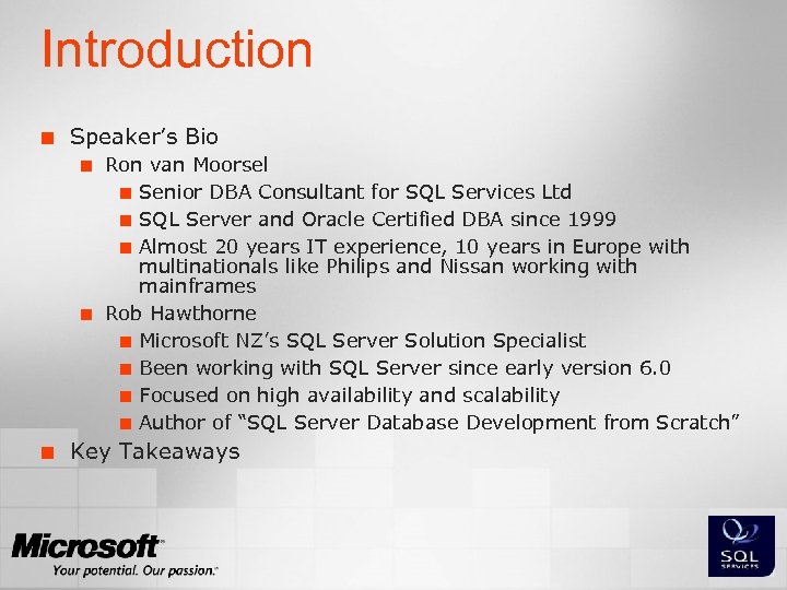 Introduction ¢ Speaker’s Bio ¢ ¢ ¢ Ron van Moorsel ¢ Senior DBA Consultant