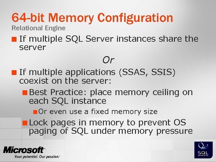 64 -bit Memory Configuration Relational Engine ¢ If multiple SQL Server instances share the