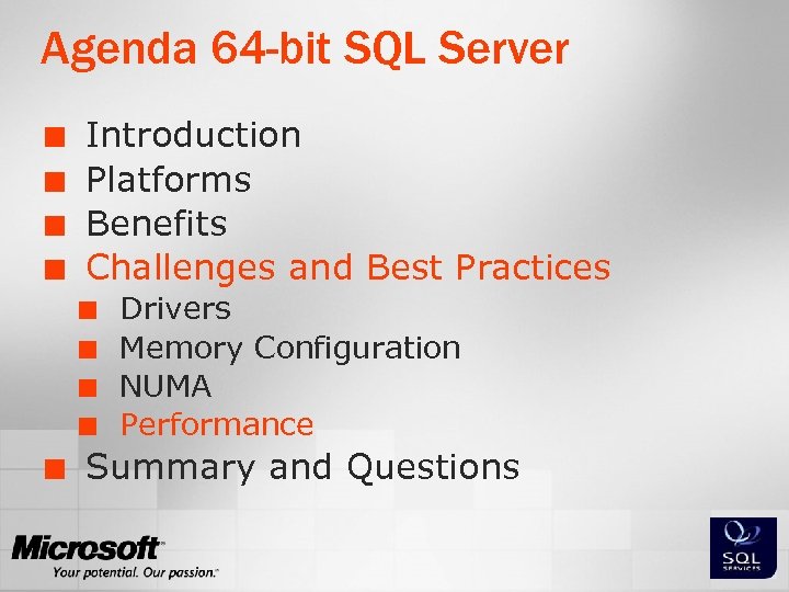 Agenda 64 -bit SQL Server ¢ ¢ Introduction Platforms Benefits Challenges and Best Practices