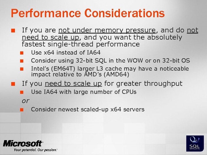 Performance Considerations ¢ If you are not under memory pressure, and do not need