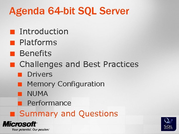 Agenda 64 -bit SQL Server ¢ ¢ Introduction Platforms Benefits Challenges and Best Practices