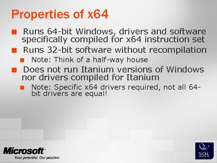 Properties of x 64 ¢ ¢ Runs 64 -bit Windows, drivers and software specifically