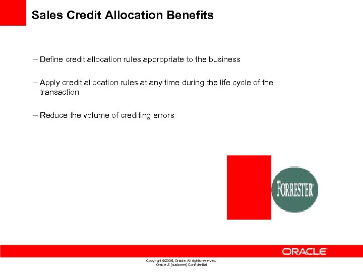 Sales Credit Allocation Benefits – Define credit allocation rules appropriate to the business –