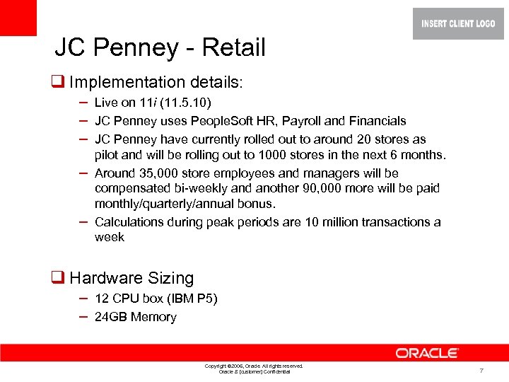 JC Penney - Retail q Implementation details: – Live on 11 i (11. 5.