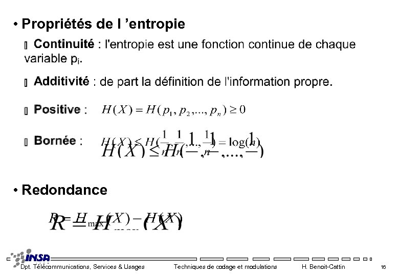  • Propriétés de l ’entropie • Redondance Dpt. Télécommunications, Services & Usages Techniques