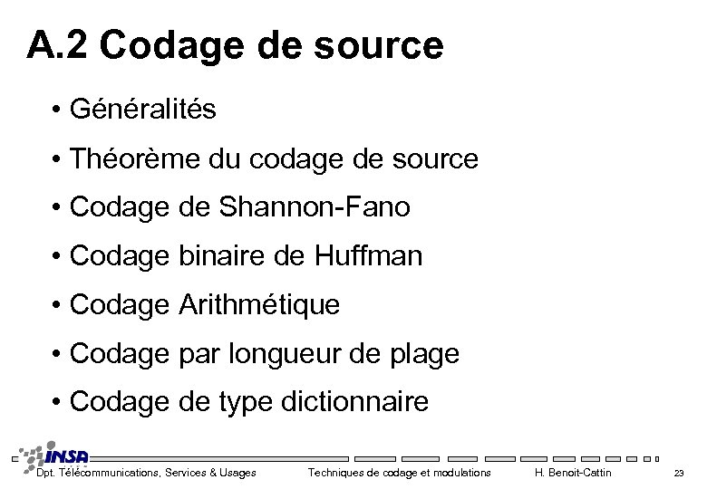 A. 2 Codage de source • Généralités • Théorème du codage de source •