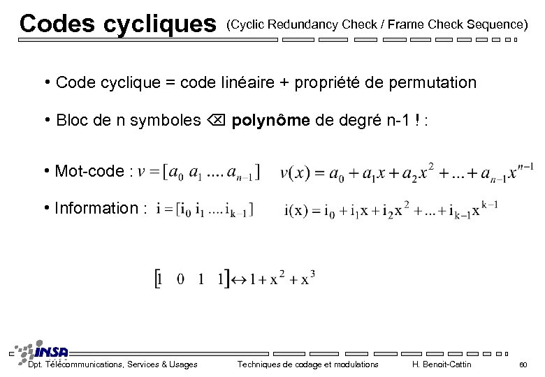 Codes cycliques (Cyclic Redundancy Check / Frame Check Sequence) • Code cyclique = code