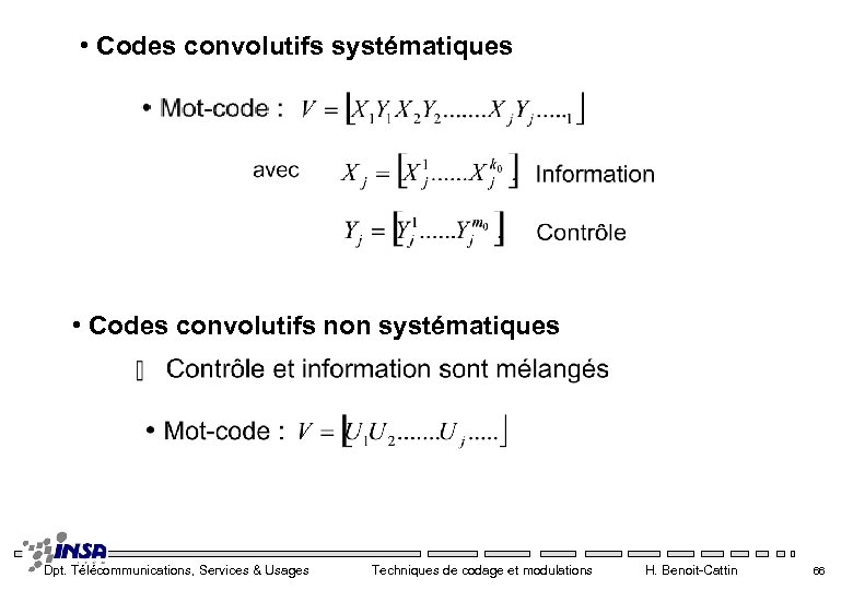  • Codes convolutifs systématiques • Codes convolutifs non systématiques Dpt. Télécommunications, Services &