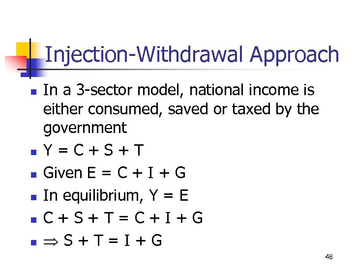 Injection-Withdrawal Approach n n n In a 3 -sector model, national income is either