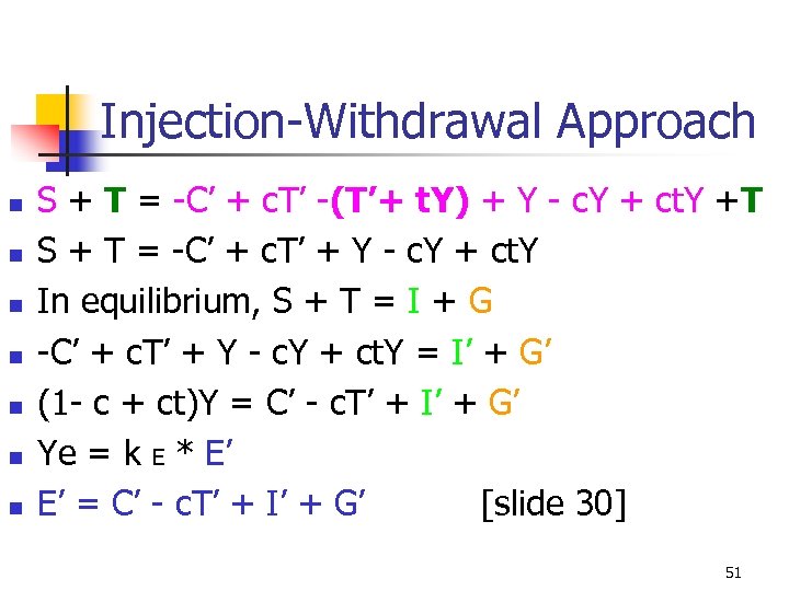 Injection-Withdrawal Approach n n n n S + T = -C’ + c. T’