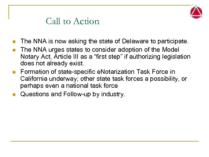 Call to Action n n The NNA is now asking the state of Delaware