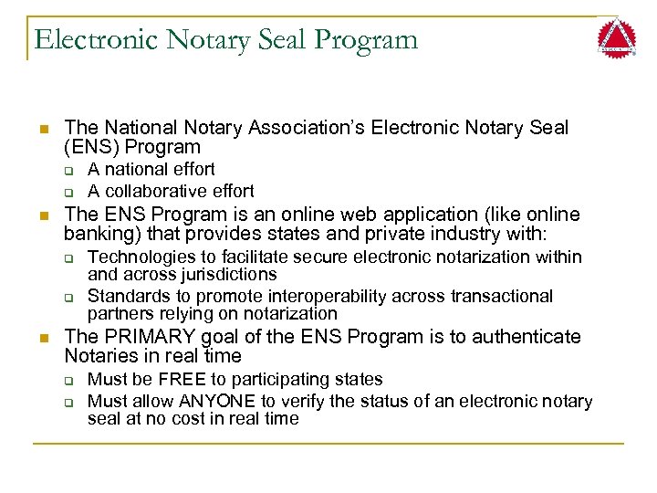 Electronic Notary Seal Program n The National Notary Association’s Electronic Notary Seal (ENS) Program