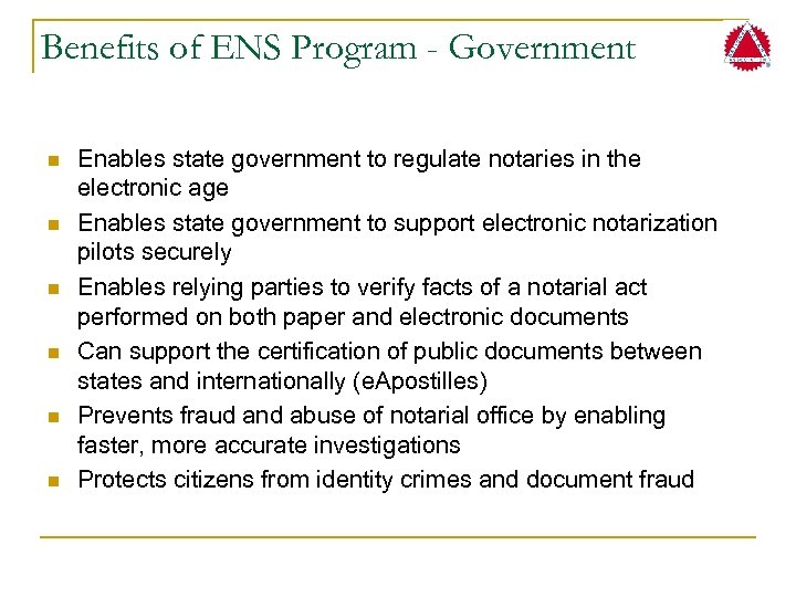 Benefits of ENS Program - Government n n n Enables state government to regulate