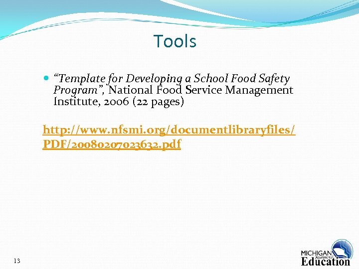 Tools “Template for Developing a School Food Safety Program”, National Food Service Management Institute,