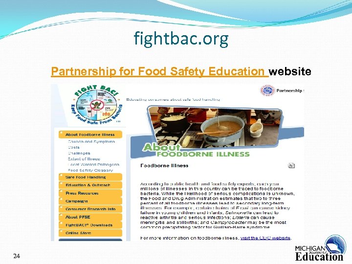fightbac. org Partnership for Food Safety Education website 24 